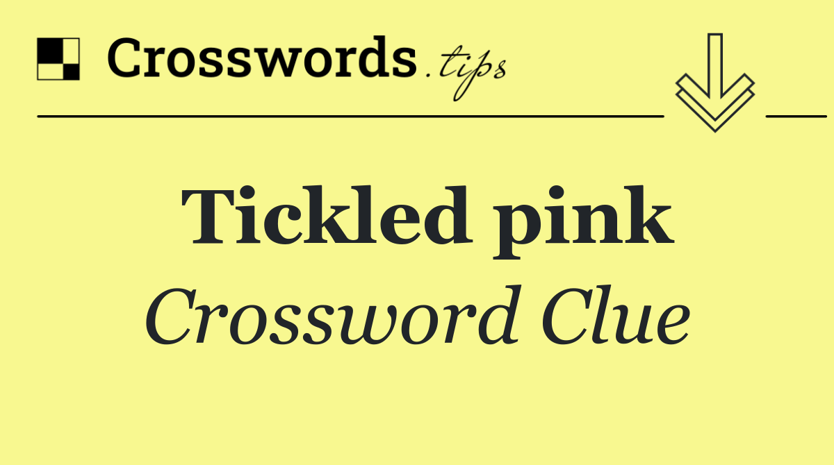 Tickled pink