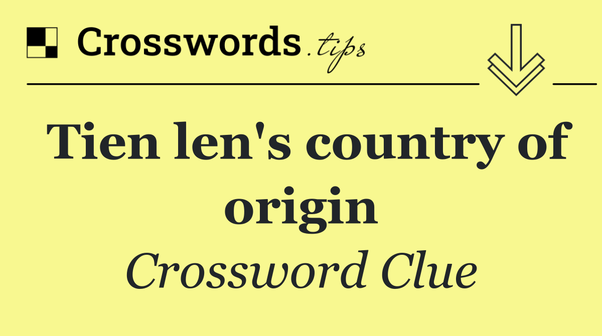 Tien len's country of origin