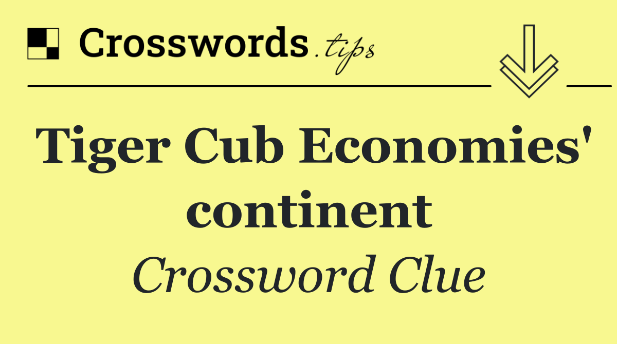 Tiger Cub Economies' continent