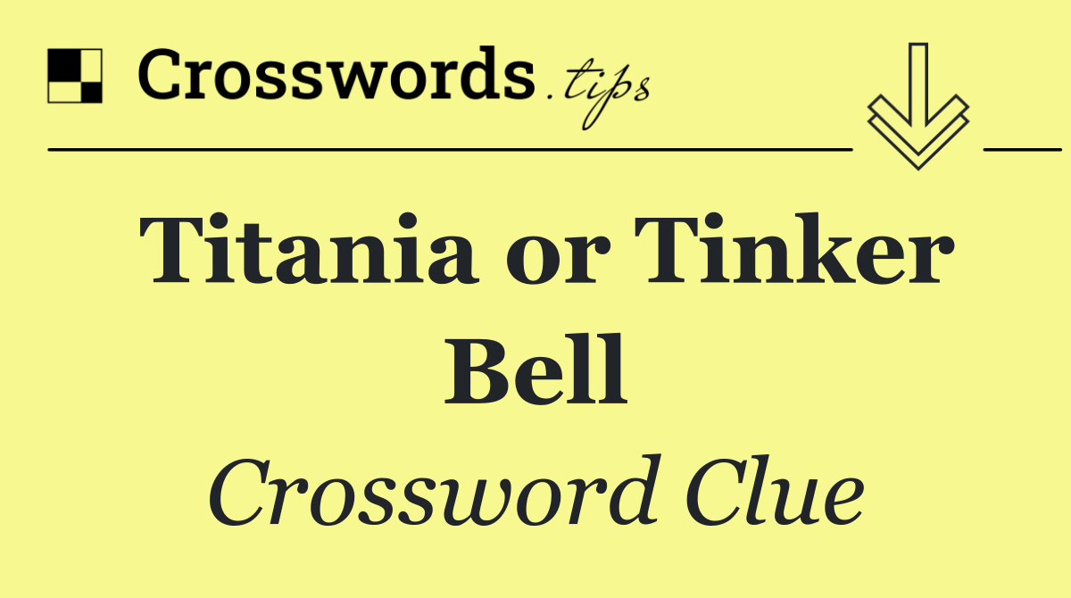 Titania or Tinker Bell