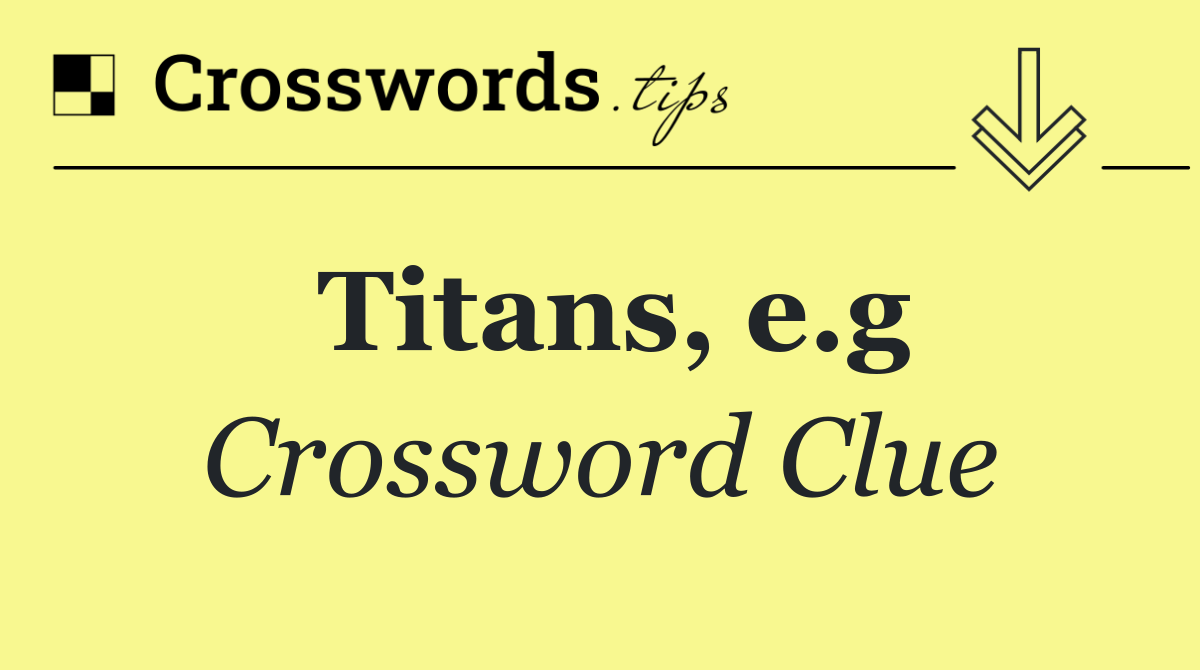 Titans, e.g