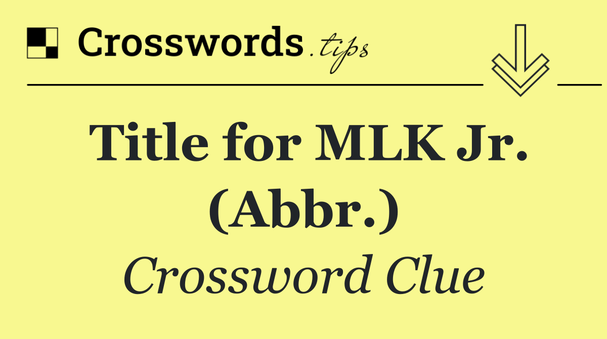 Title for MLK Jr. (Abbr.)