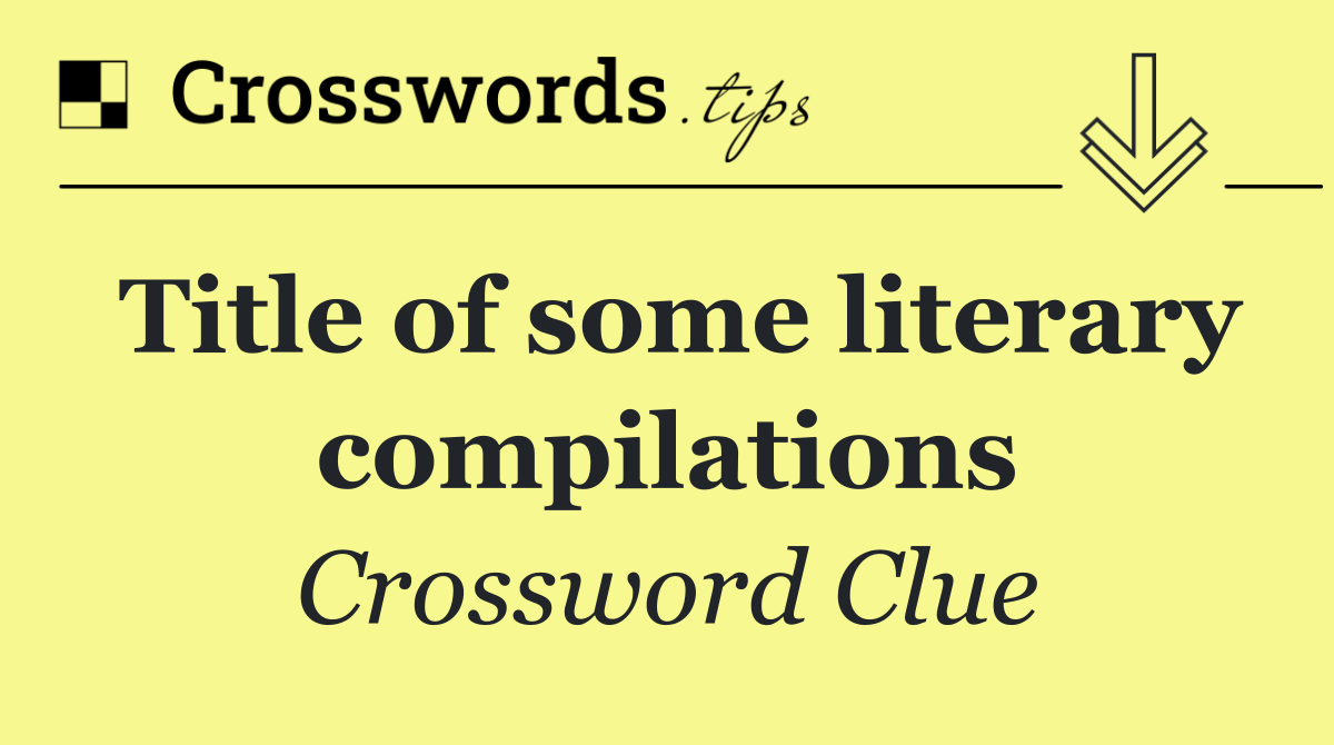 Title of some literary compilations