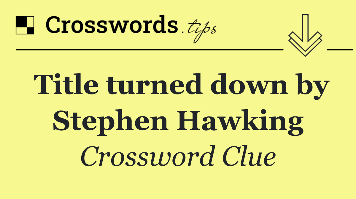 Title turned down by Stephen Hawking