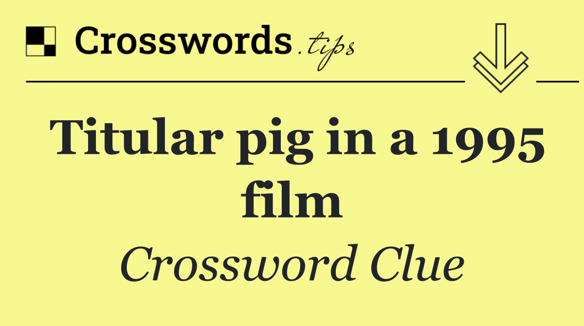 Titular pig in a 1995 film