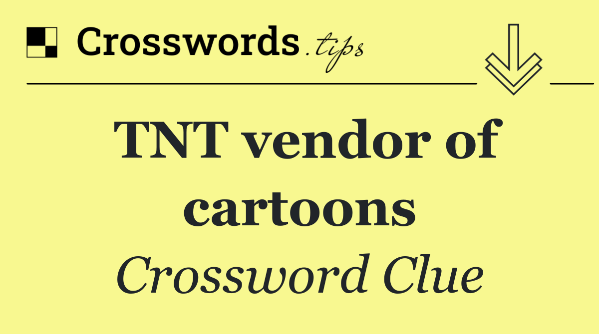 TNT vendor of cartoons