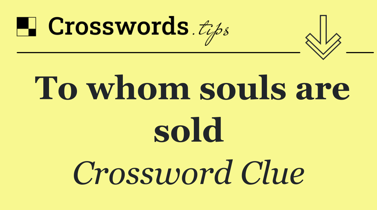To whom souls are sold