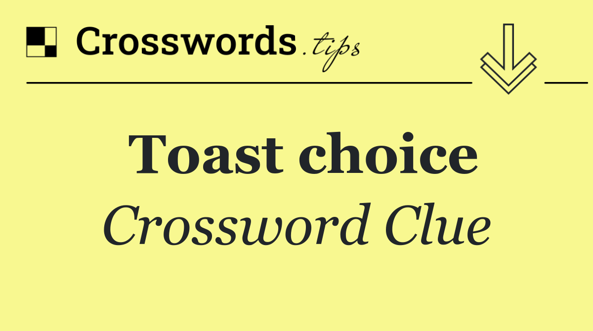 Toast choice