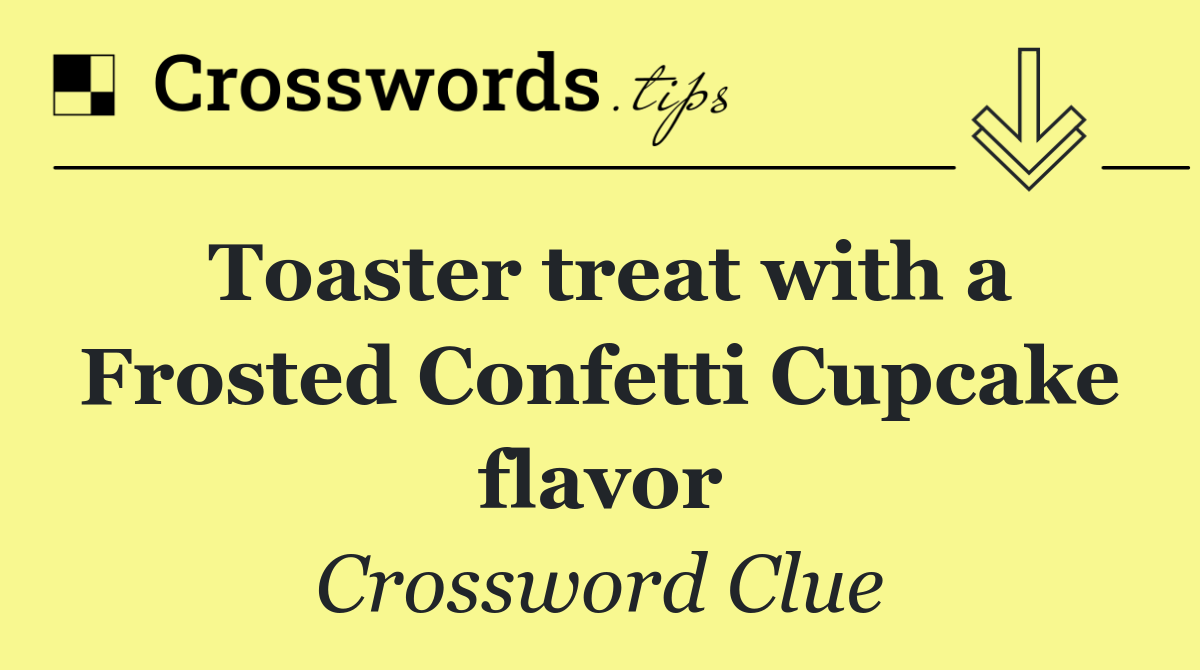 Toaster treat with a Frosted Confetti Cupcake flavor