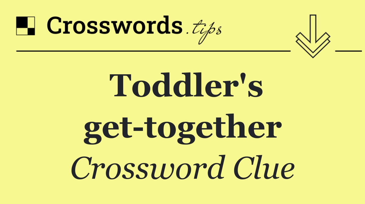 Toddler's get together