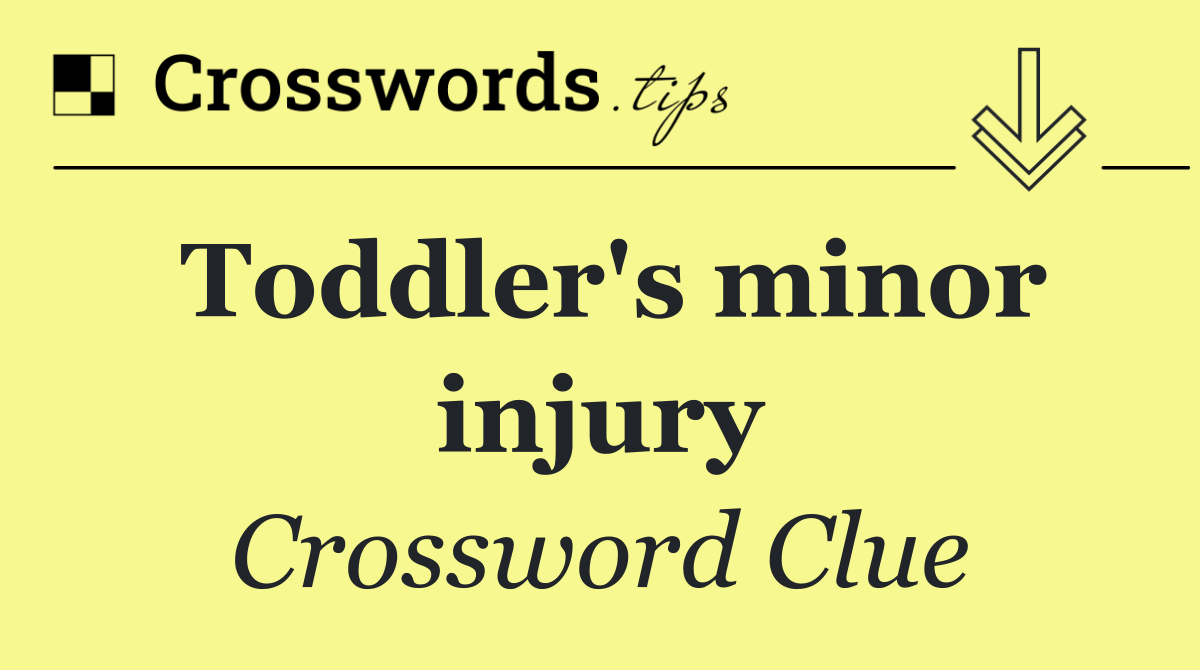 Toddler's minor injury