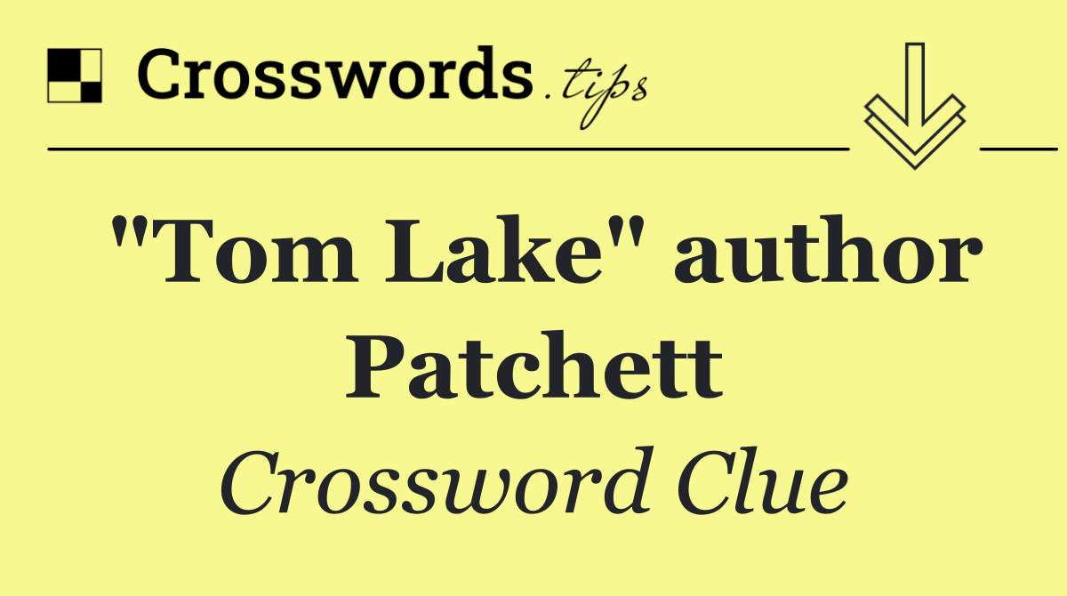 "Tom Lake" author Patchett