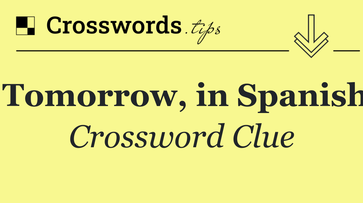 Tomorrow, in Spanish