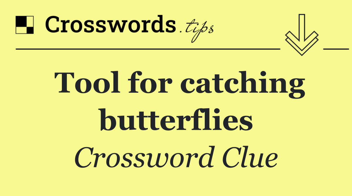Tool for catching butterflies
