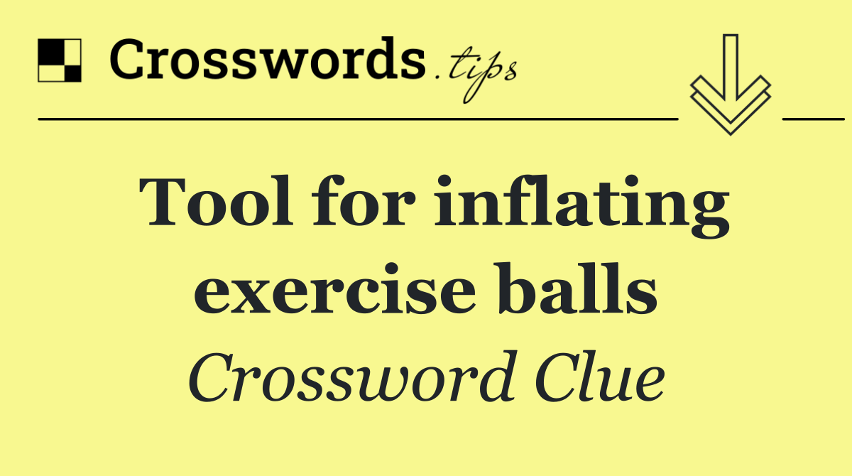 Tool for inflating exercise balls