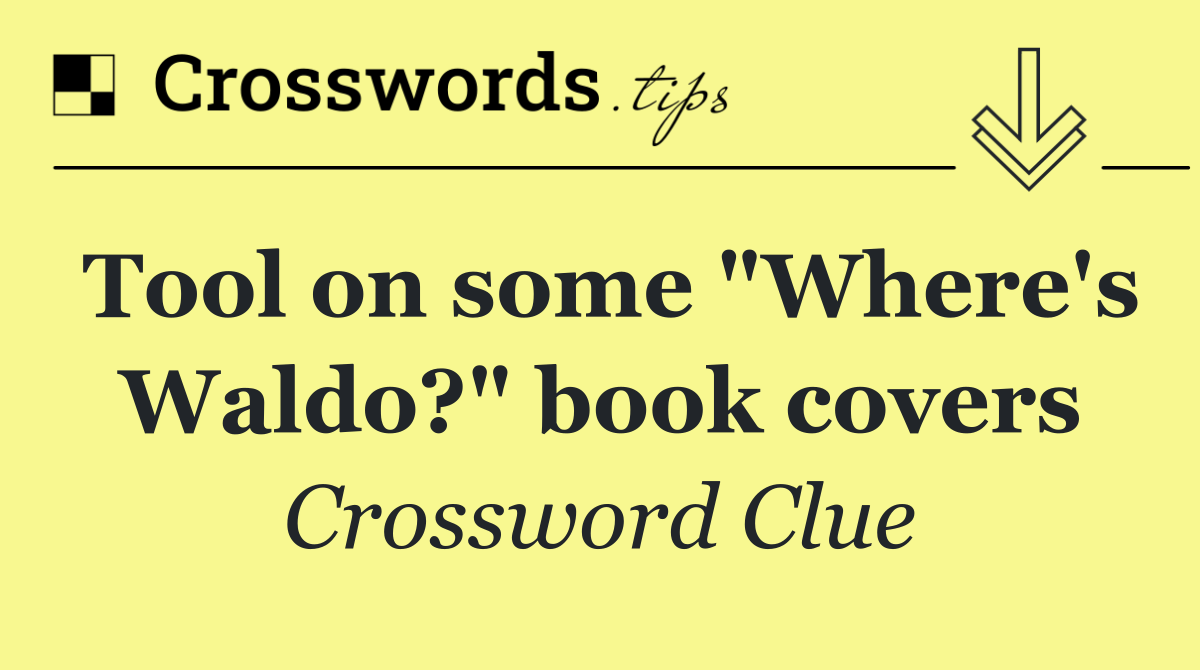 Tool on some "Where's Waldo?" book covers