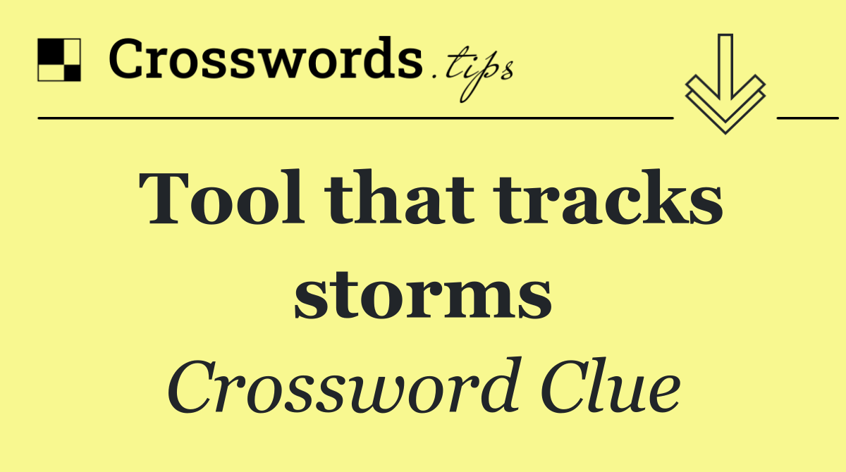 Tool that tracks storms