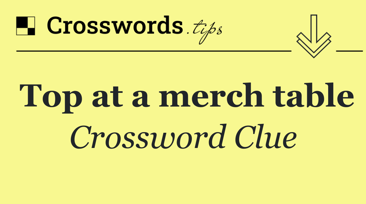 Top at a merch table