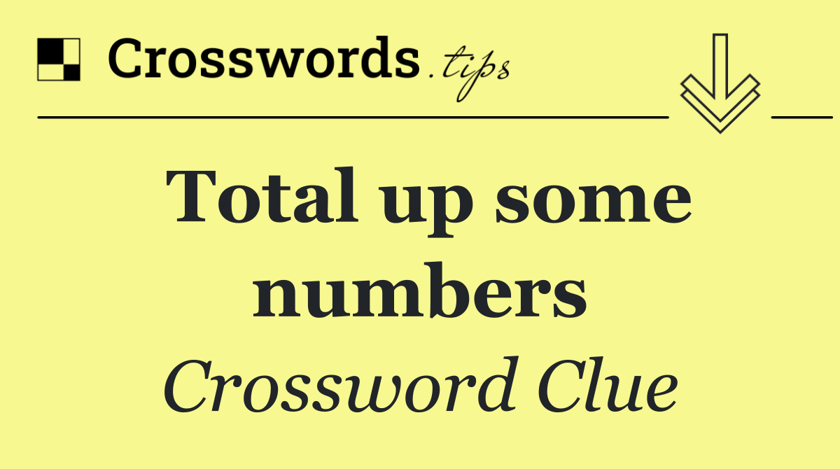 Total up some numbers