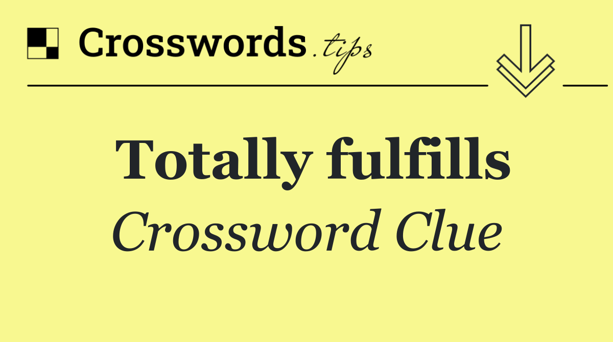 Totally fulfills