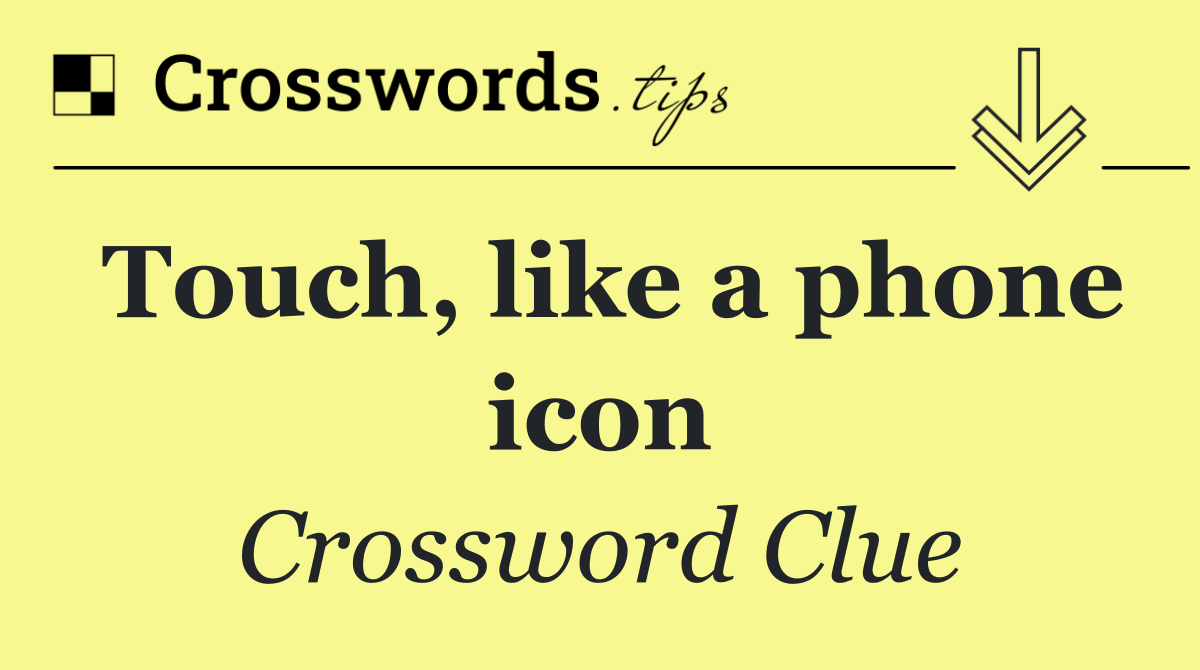 Touch, like a phone icon