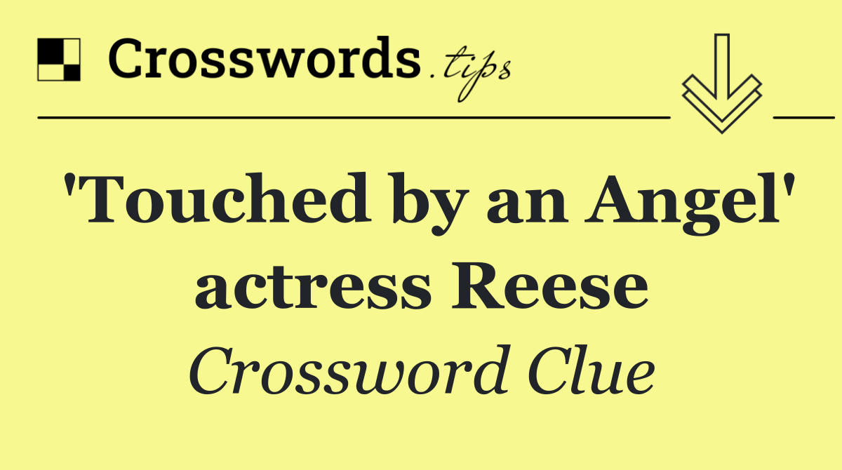 'Touched by an Angel' actress Reese