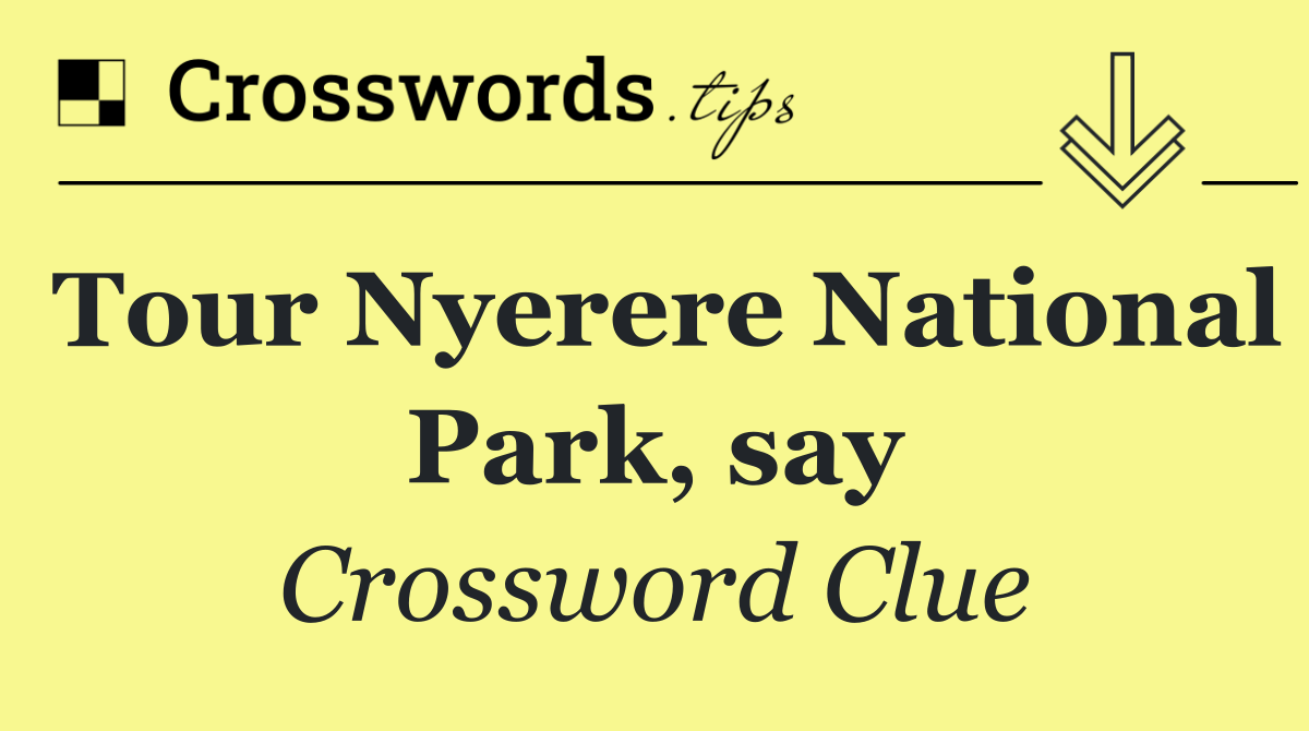 Tour Nyerere National Park, say