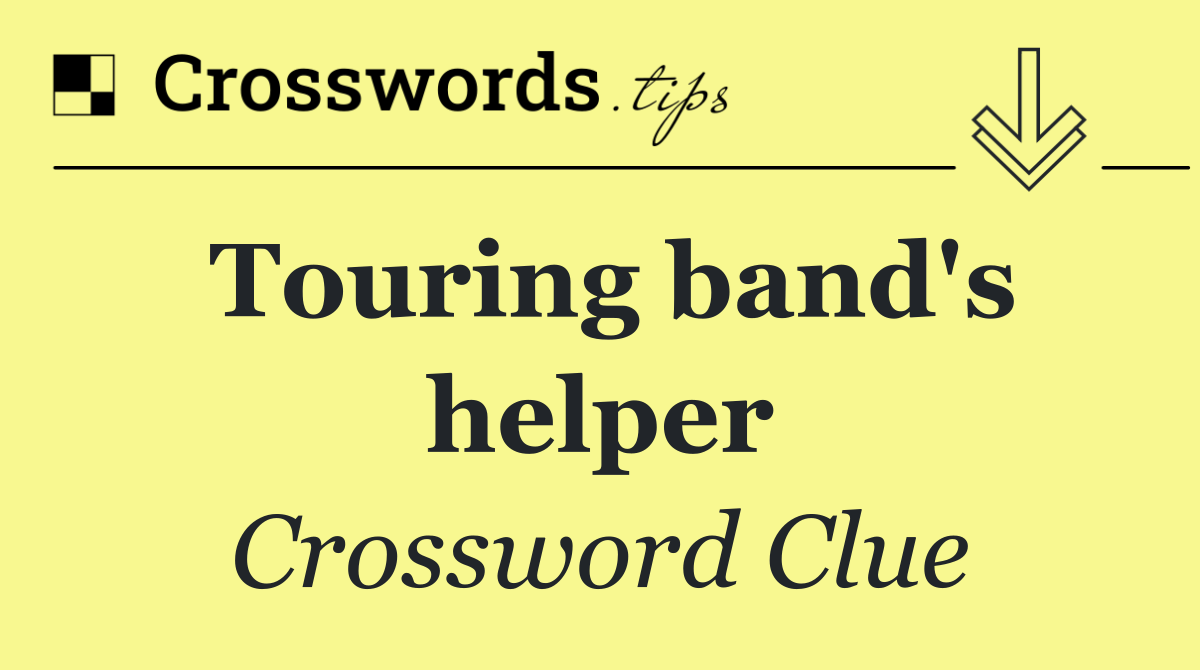 Touring band's helper