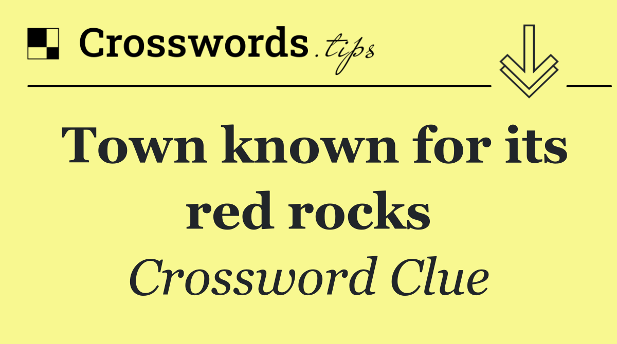 Town known for its red rocks