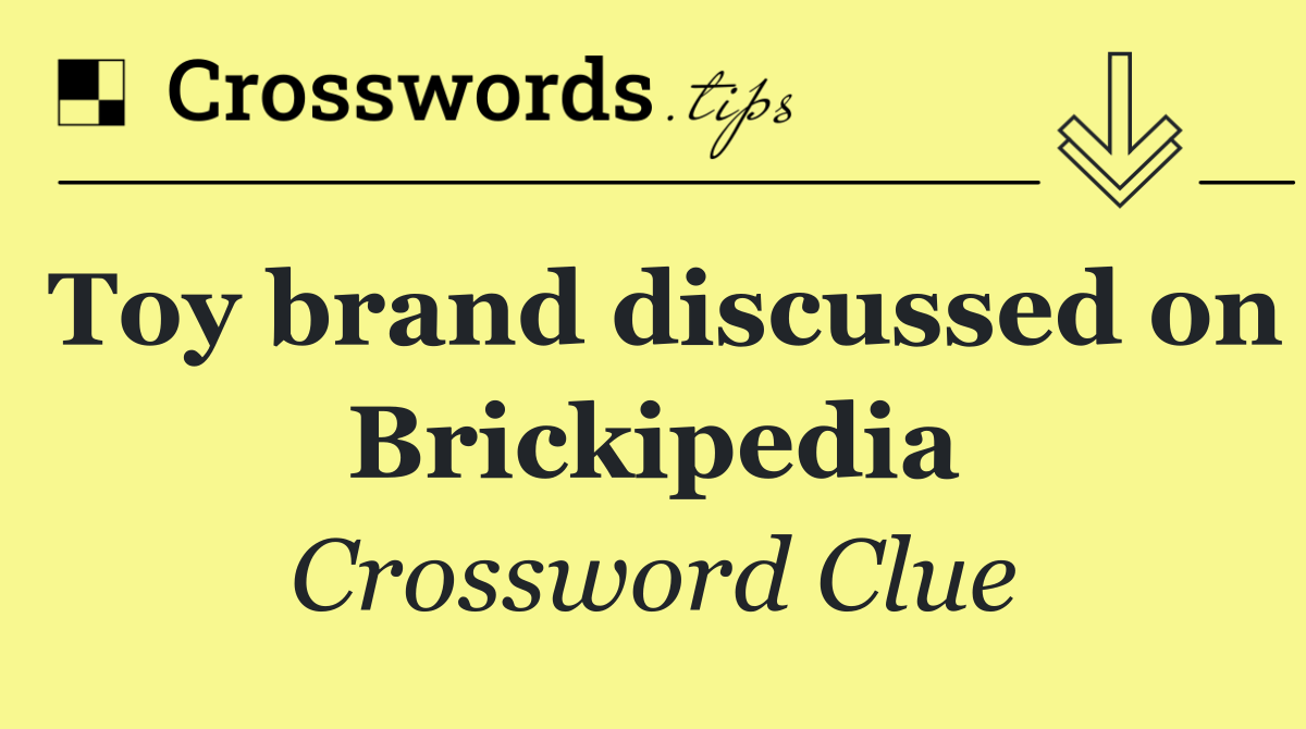 Toy brand discussed on Brickipedia