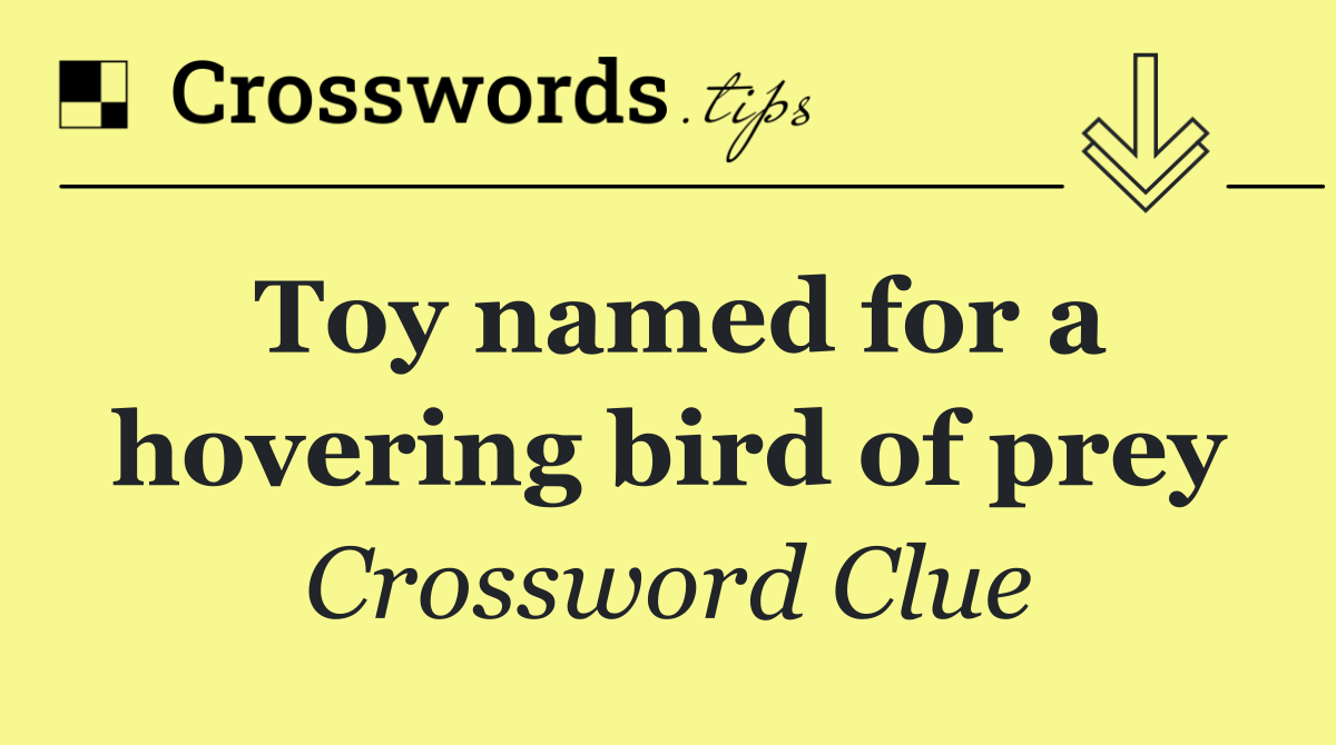 Toy named for a hovering bird of prey