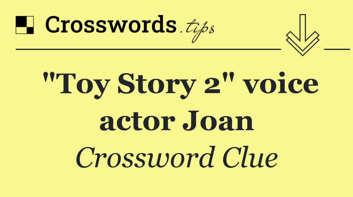 "Toy Story 2" voice actor Joan