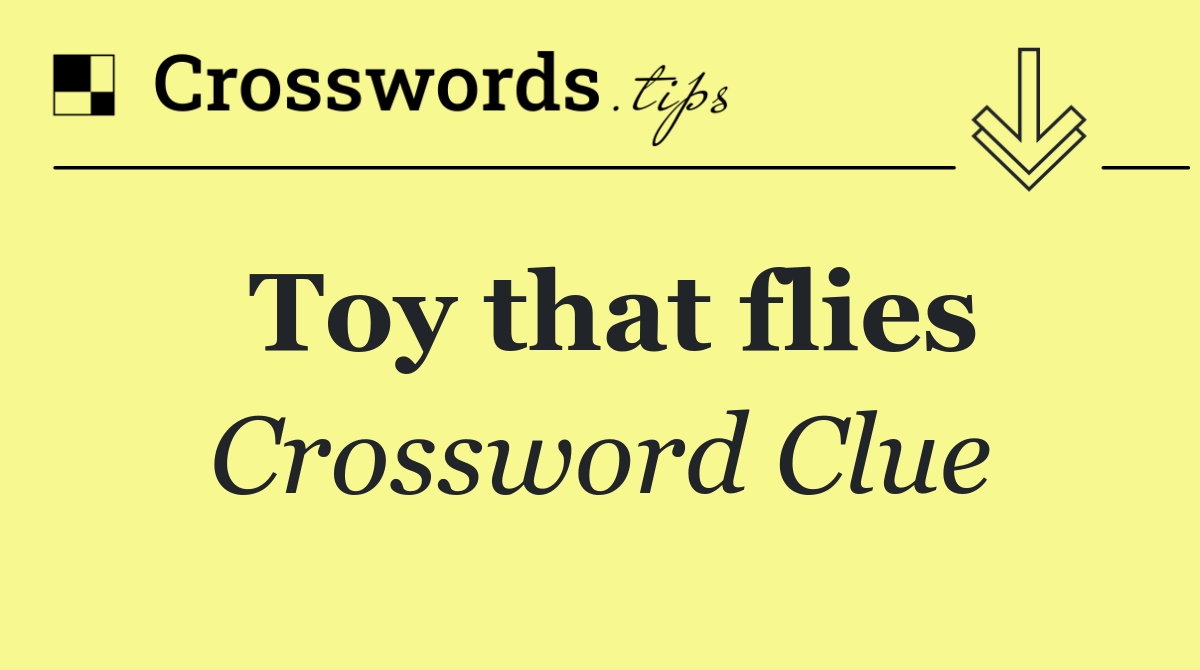 Toy that flies