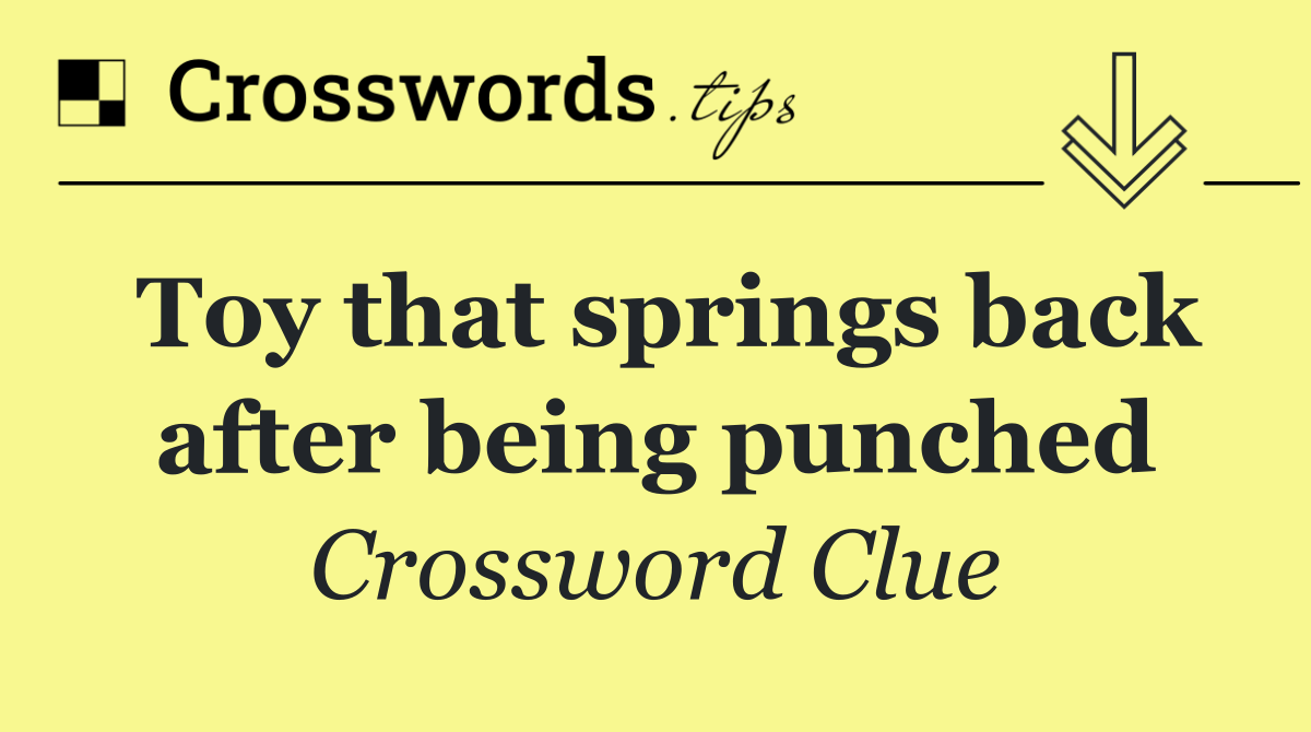 Toy that springs back after being punched