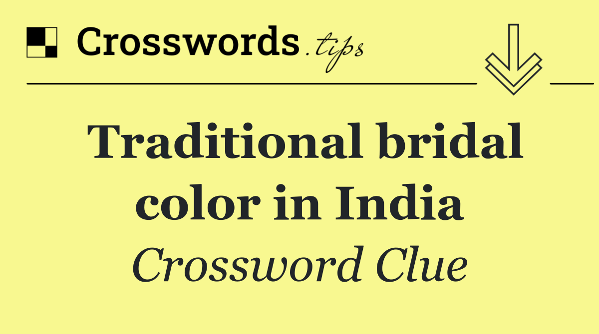 Traditional bridal color in India