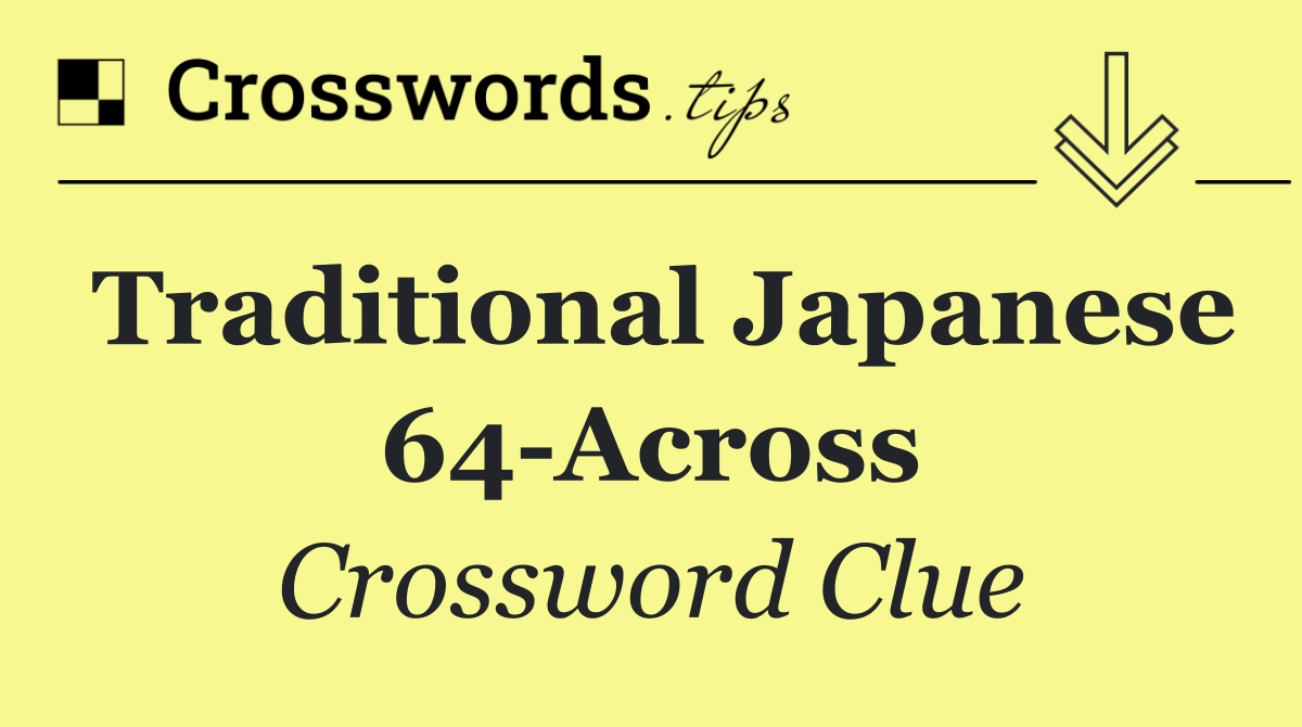 Traditional Japanese 64 Across