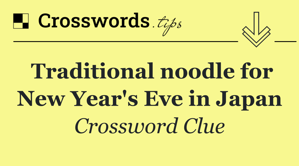 Traditional noodle for New Year's Eve in Japan