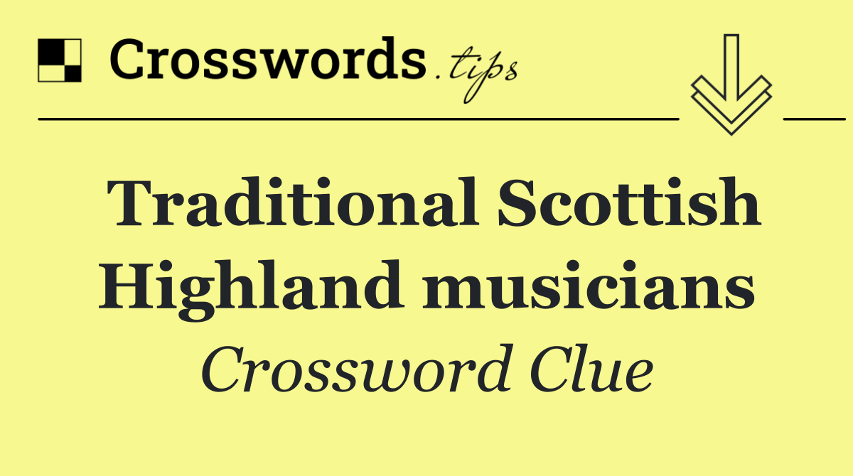Traditional Scottish Highland musicians