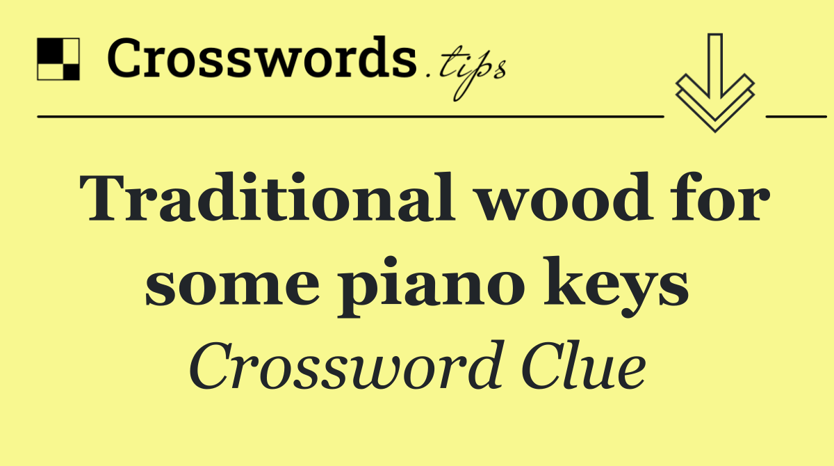 Traditional wood for some piano keys
