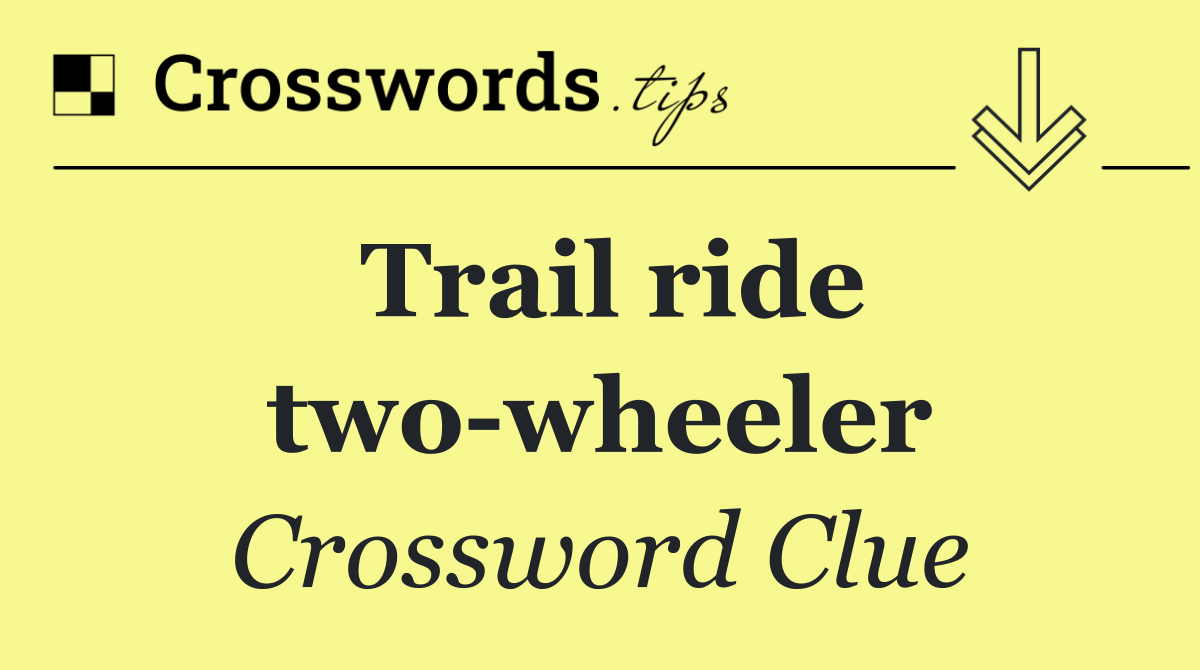 Trail ride two wheeler