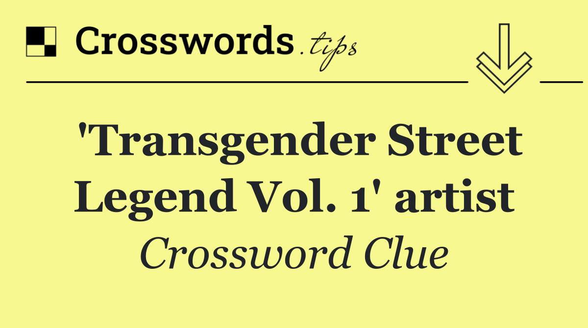 'Transgender Street Legend Vol. 1' artist
