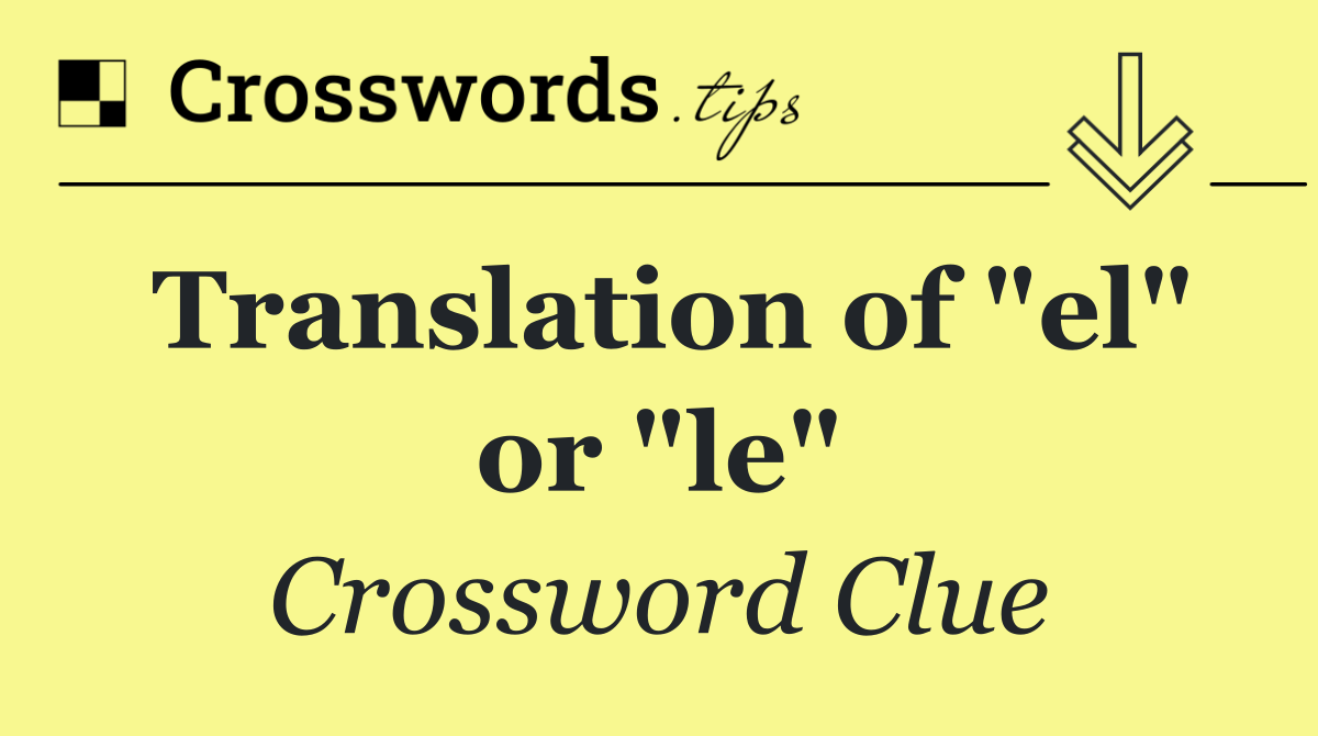 Translation of "el" or "le"