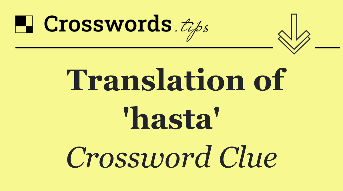 Translation of 'hasta'