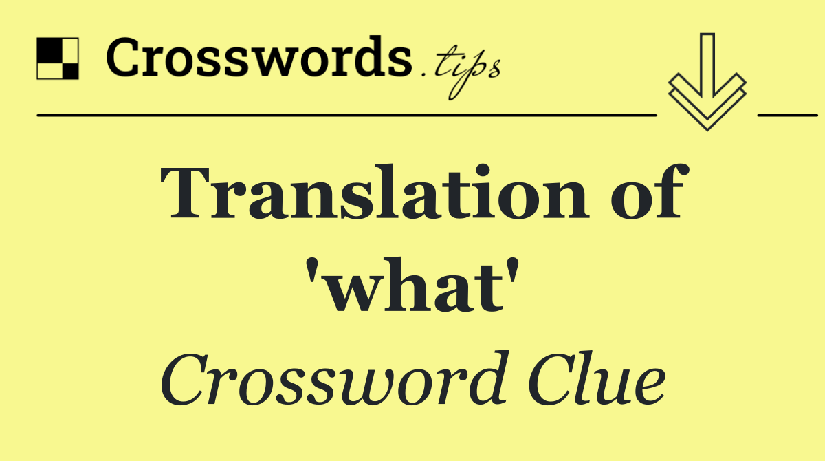 Translation of 'what'