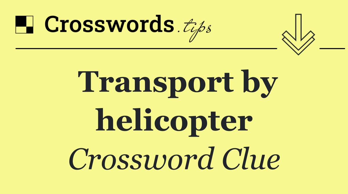 Transport by helicopter