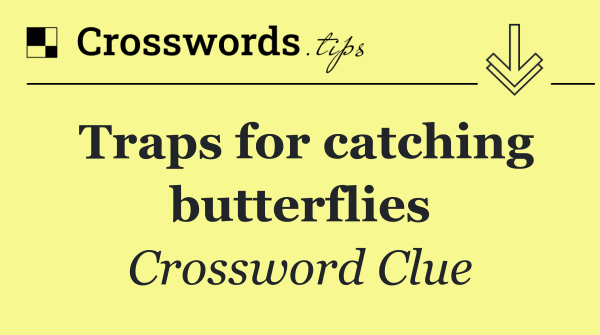 Traps for catching butterflies