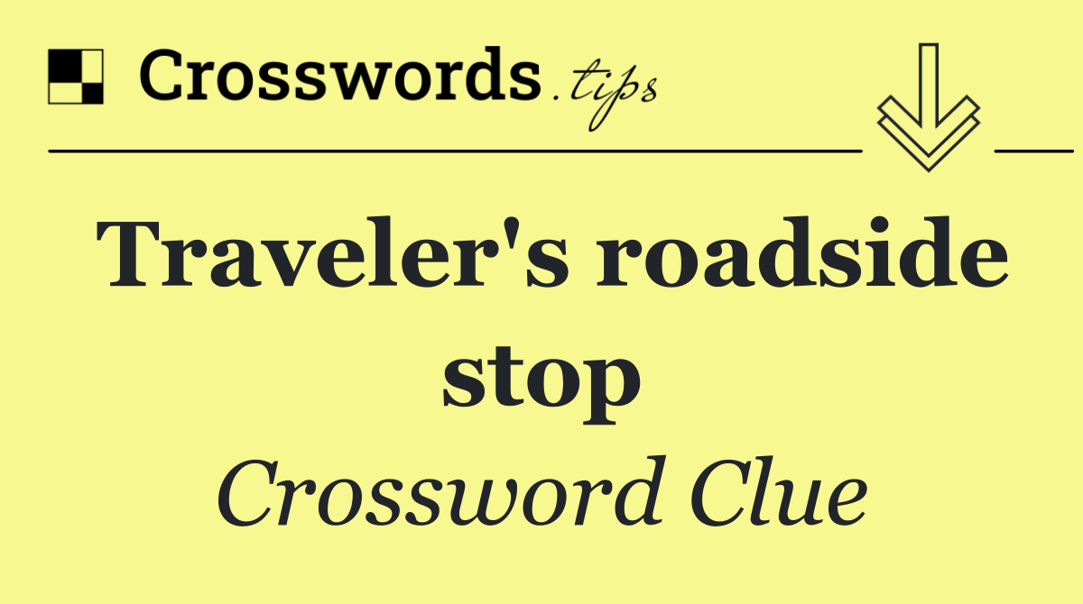 Traveler's roadside stop