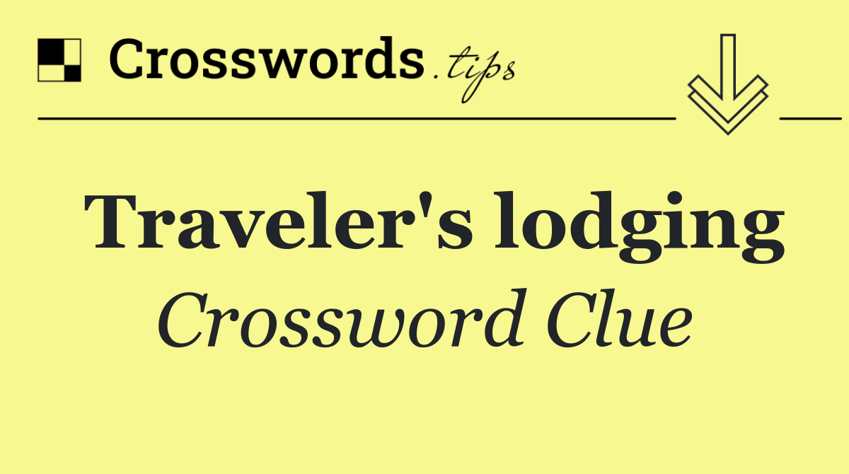 Traveler's lodging