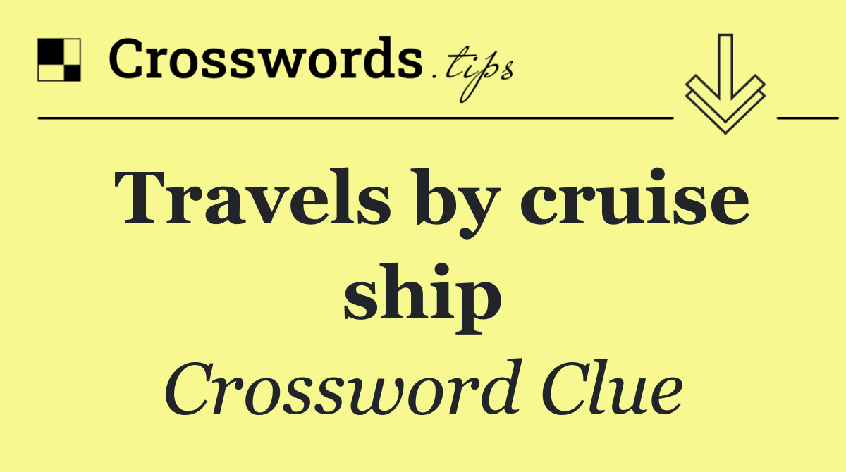 Travels by cruise ship