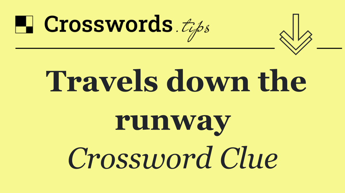 Travels down the runway